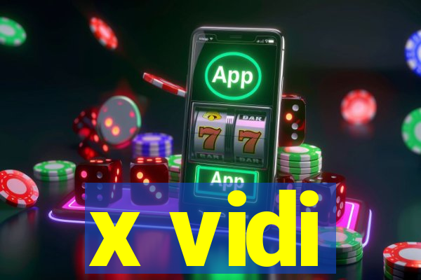 x vidi